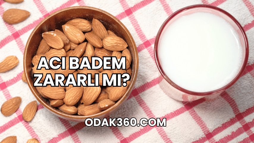 Acı Badem Zararlı mı?