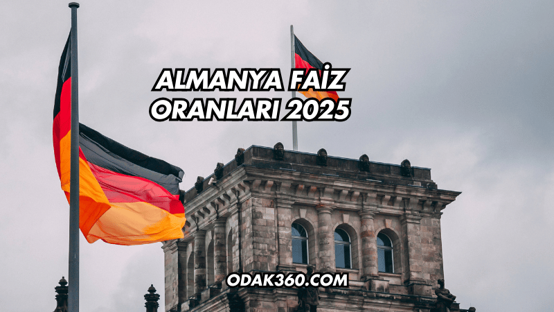 Almanya Faiz Oranları 2025