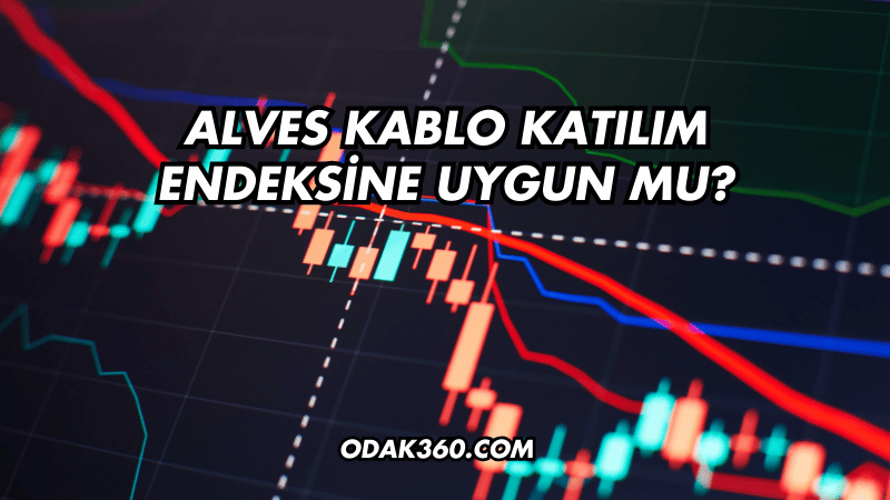 Alves Kablo Katılım Endeksine Uygun mu?