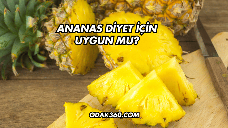 Ananas Diyet İçin Uygun mu?