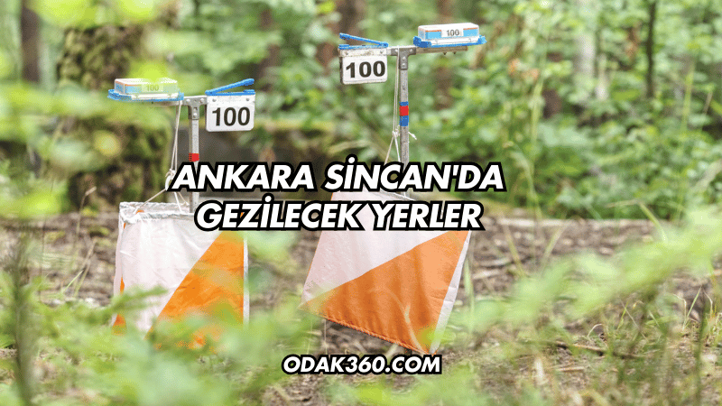 Ankara Sincan'da Gezilecek Yerler