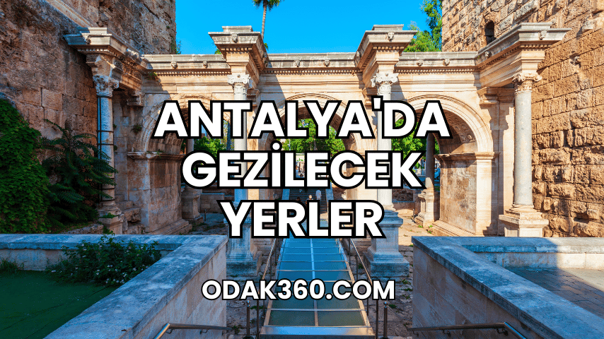 Antalya'da Gezilecek Yerler