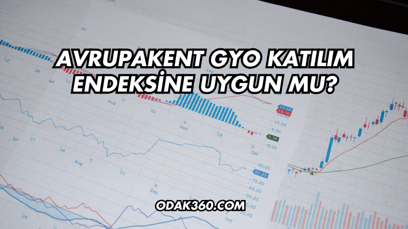 Avrupakent GYO Katılım Endeksine Uygun mu?