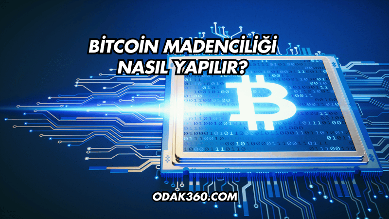 Bitcoin Madenciliği Nasıl Yapılır?