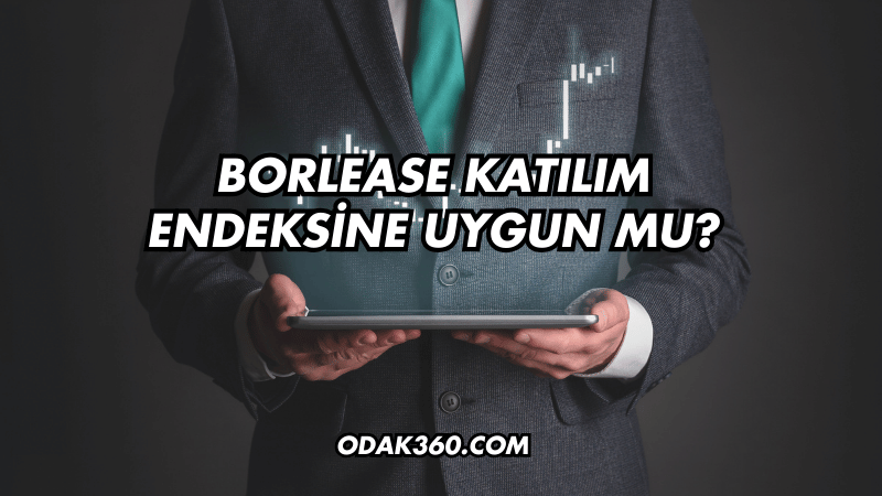 Borlease Katılım Endeksine Uygun mu?