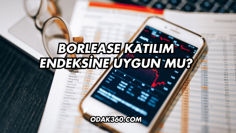 Borlease Katılım Endeksine Uygun mu?