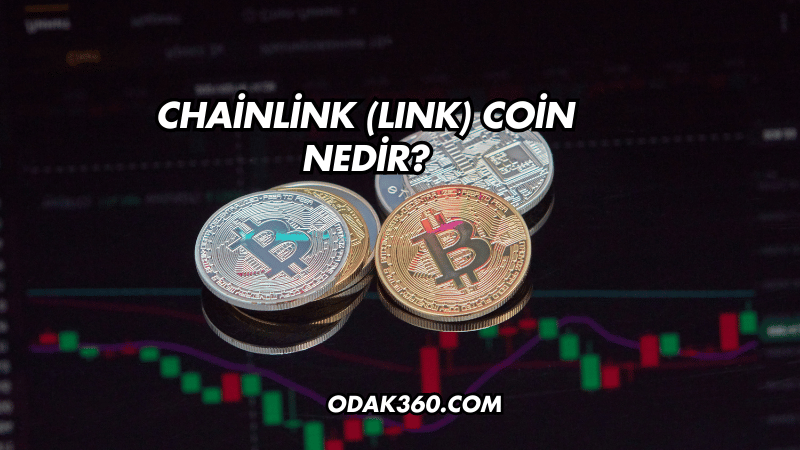 Chainlink (LINK) Coin Nedir?