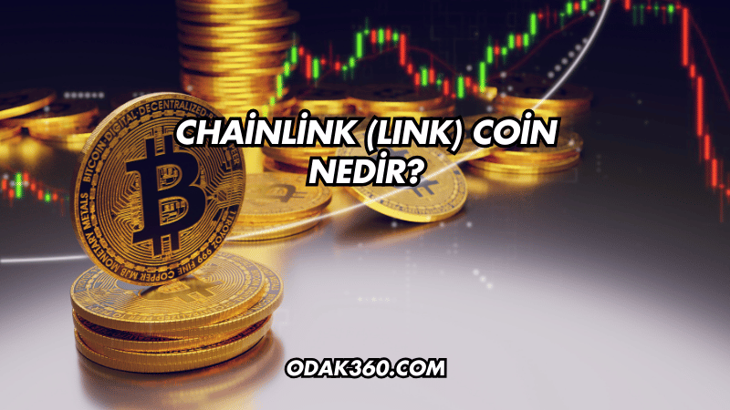 Chainlink (LINK) Coin Nedir?