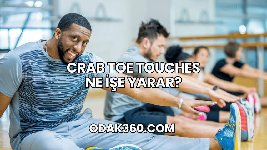 Crab Toe Touches Ne İşe Yarar?