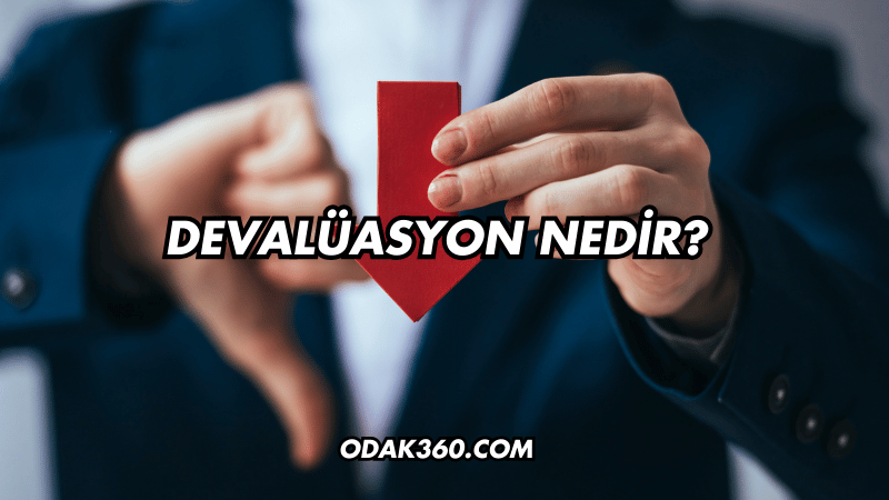 Devalüasyon Nedir?