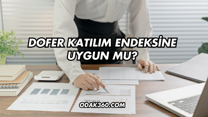 Dofer Katılım Endeksine Uygun mu?