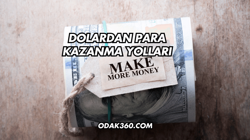 Dolardan Para Kazanma Yolları