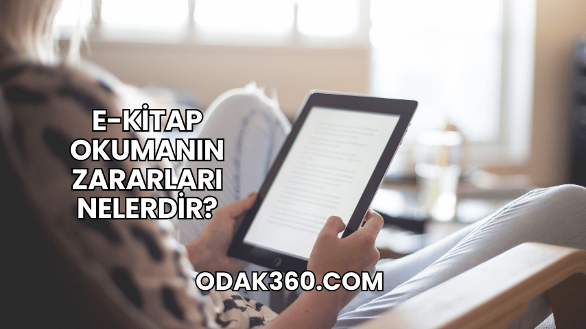 E-Kitap Okumanın Zararları Nelerdir?