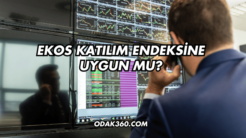 Ekos Katılım Endeksine Uygun mu?