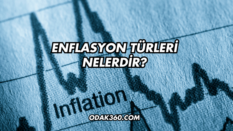 Enflasyon Türleri Nelerdir?