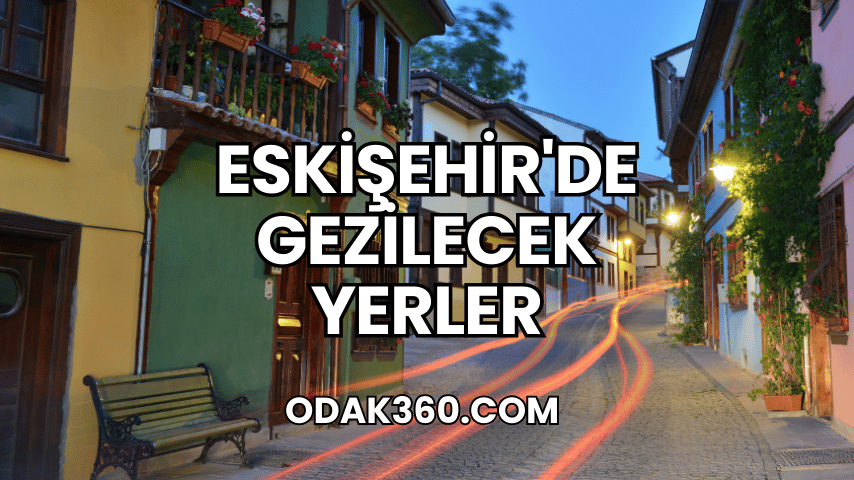 Erzurum'da Gezilecek Yerler