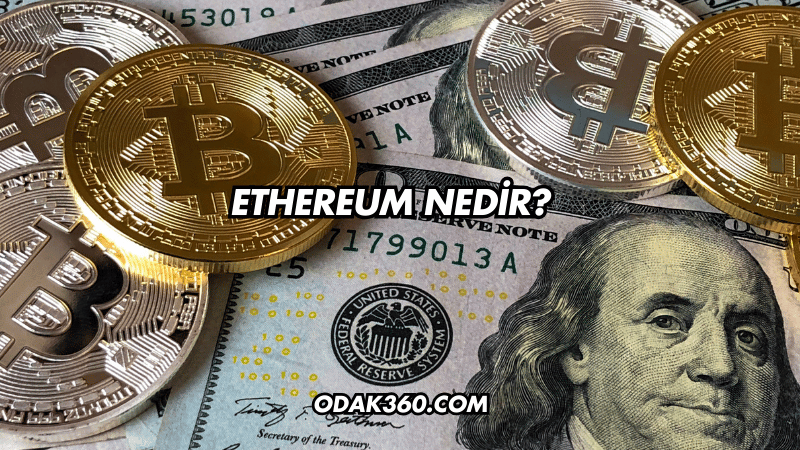 Ethereum Nedir?