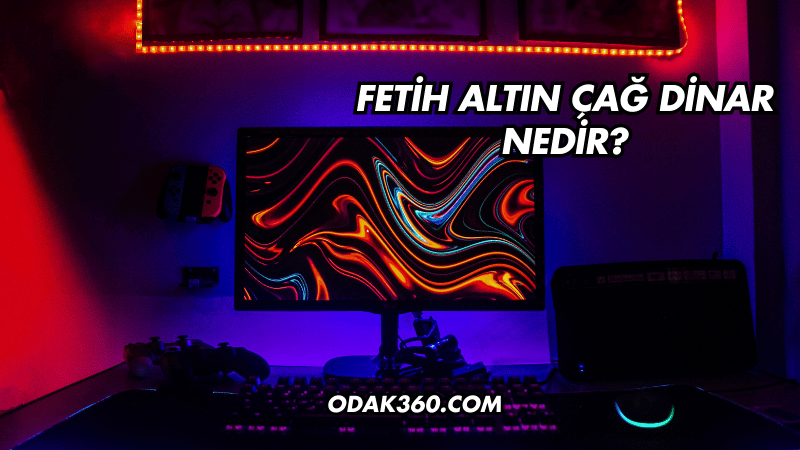 Fetih Altın Çağ Dinar Nedir?