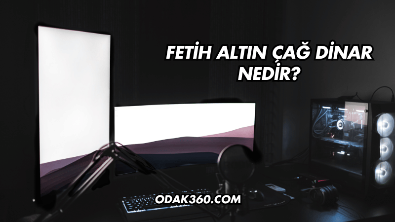 Fetih Altın Çağ Dinar Nedir?