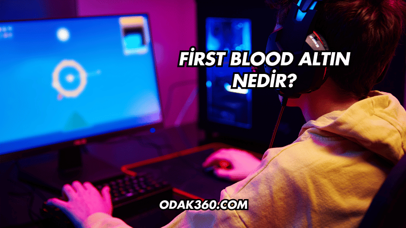 First Blood Altın Nedir?