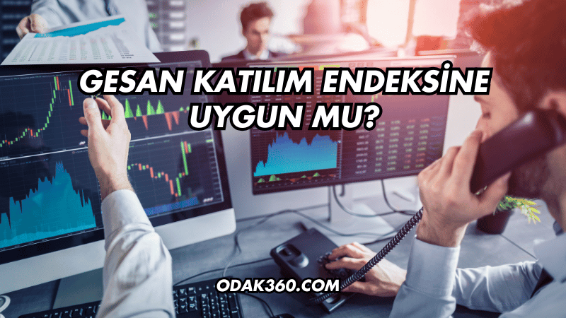 GESAN Katılım Endeksine Uygun mu?