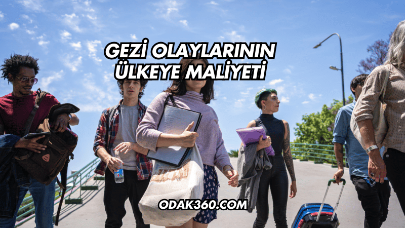 Gezi Olaylarının Ülkeye Maliyeti