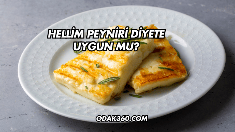 Hellim Peyniri Diyete Uygun mu?