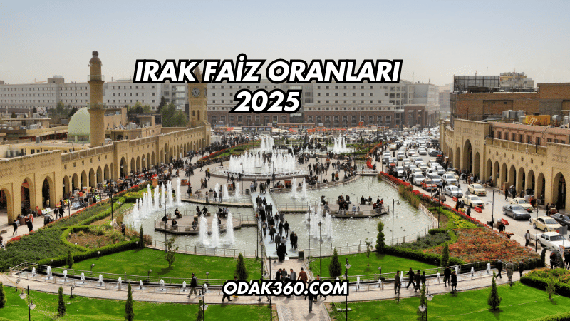 Irak Faiz Oranları 2025