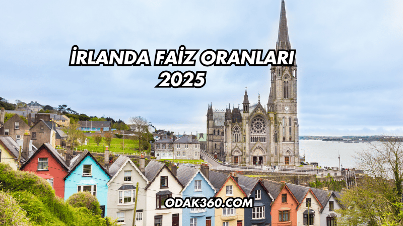 İrlanda Faiz Oranları 2025