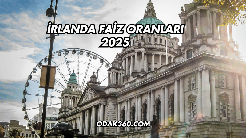 İrlanda Faiz Oranları 2025