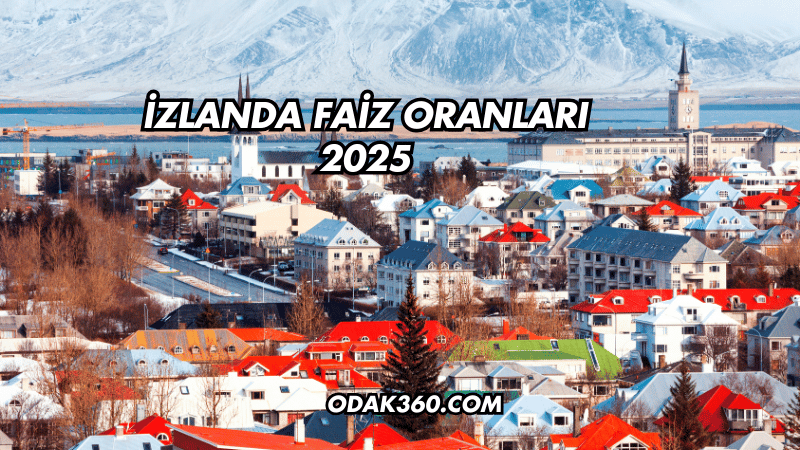 İzlanda Faiz Oranları 2025