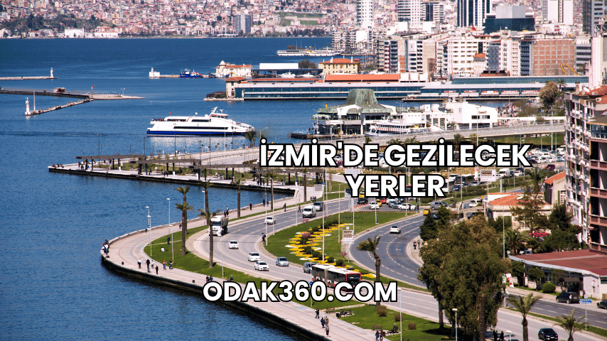 İzmir'de Gezilecek Yerler