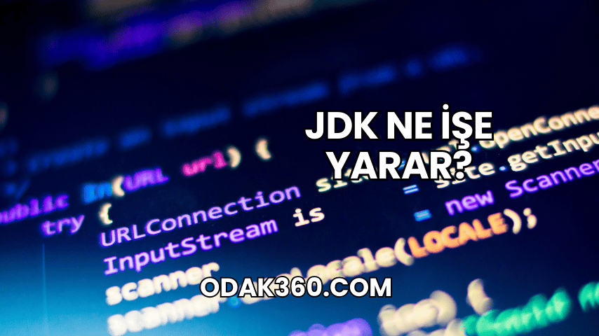 JDK Ne İşe Yarar?