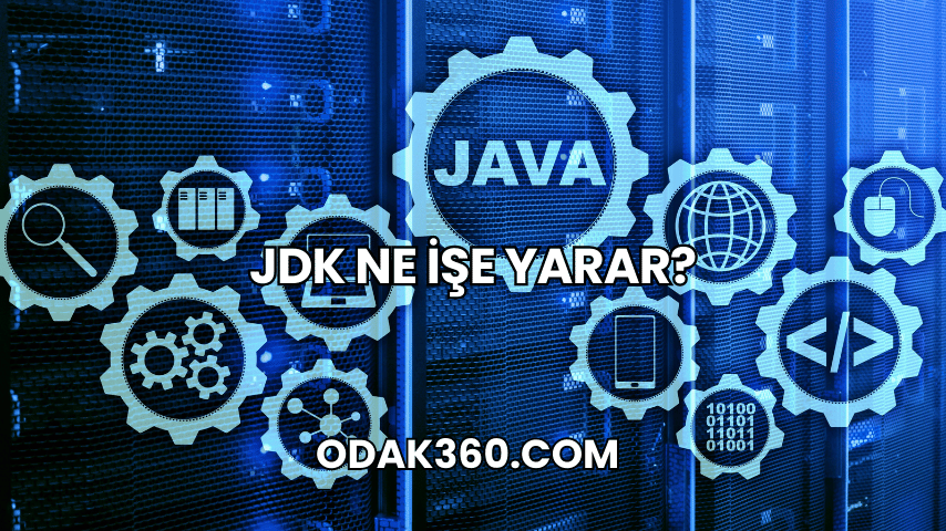 JDK Ne İşe Yarar?