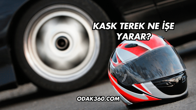 Kask Terek Ne İşe Yarar?