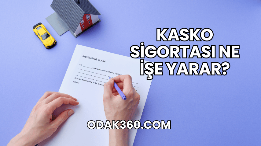 Kasko Sigortası Ne İşe Yarar?