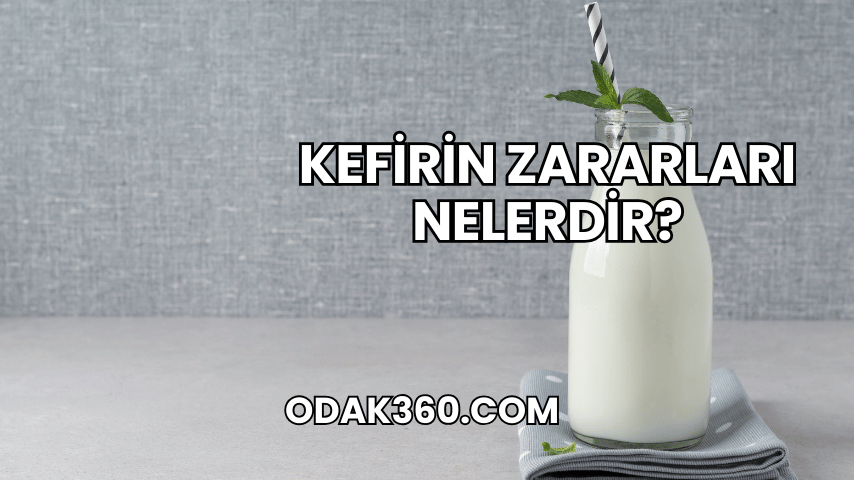 Kefirin Zararları Nelerdir?