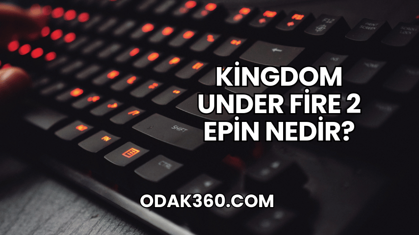 Kingdom Under Fire 2 Epin Nedir?