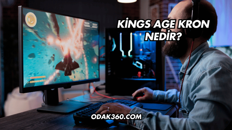 Kings Age Kron Nedir?