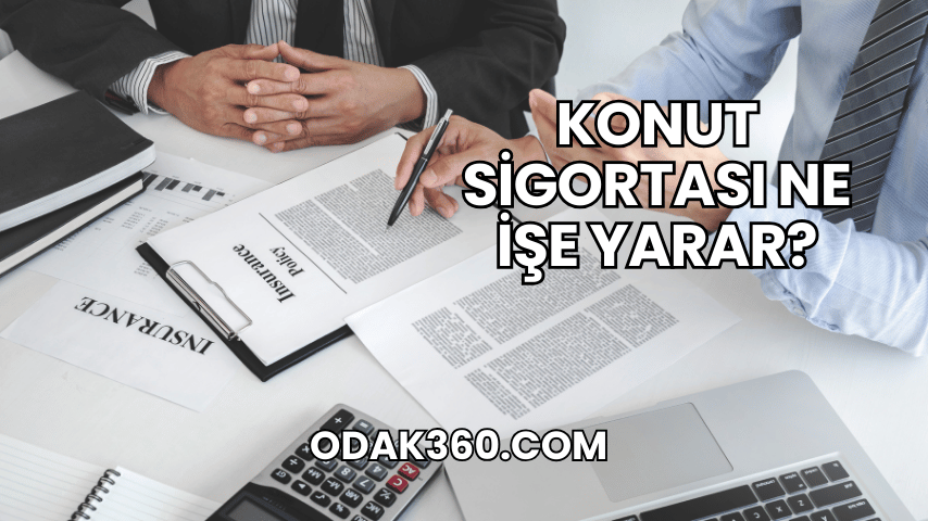 Konut Sigortası Ne İşe Yarar?