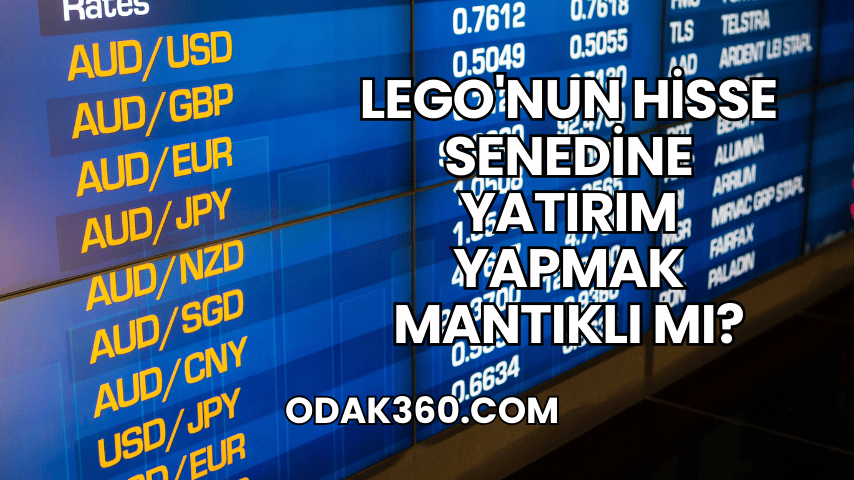 Lego'nun Hisse Senedine Yatırım Yapmak Mantıklı mı?