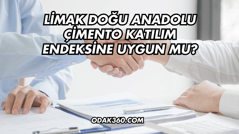 Limak Doğu Anadolu Çimento Katılım Endeksine Uygun mu?