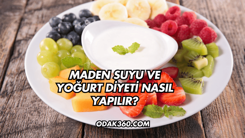 Maden Suyu ve Yoğurt Diyeti Nasıl Yapılır?