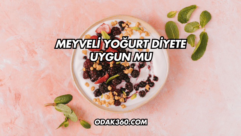 Meyveli Yoğurt Diyete Uygun mu