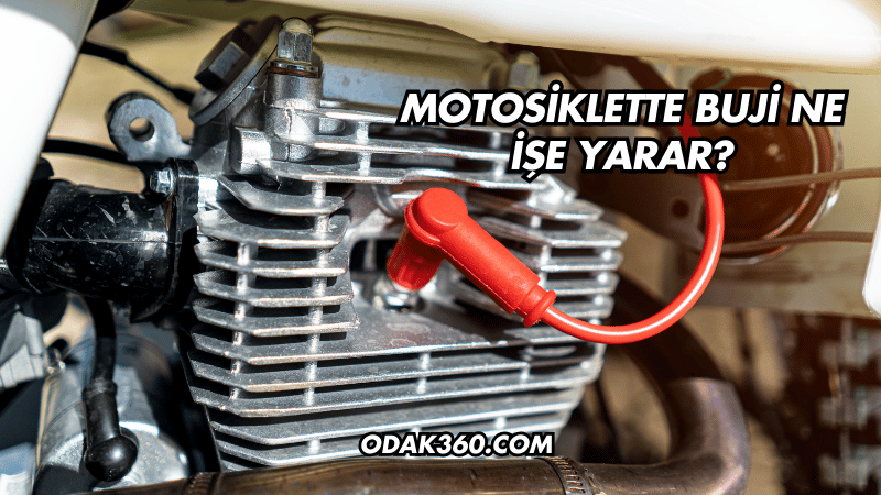 Motosiklette Buji Ne İşe Yarar?