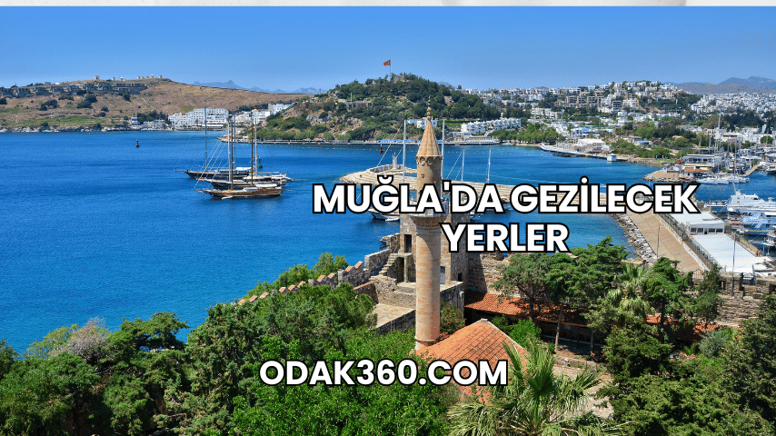 Muğla'da Gezilecek Yerler