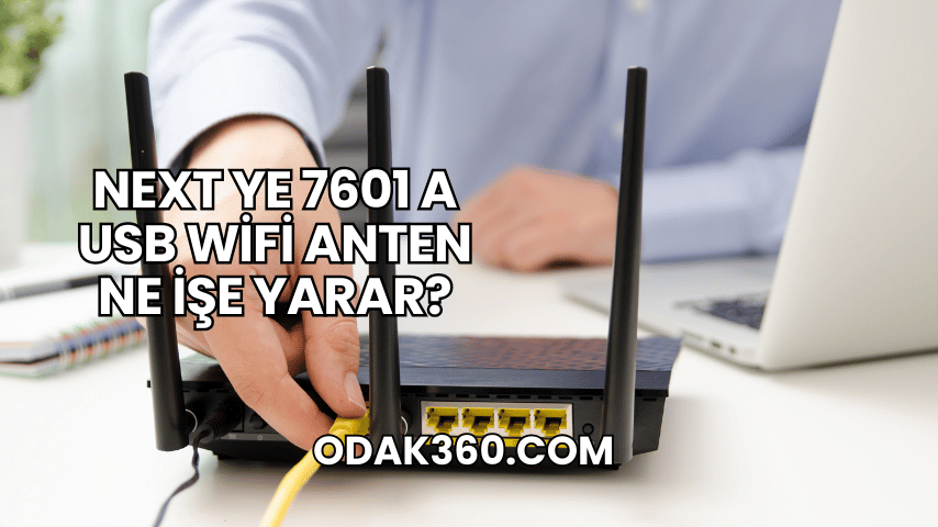 Next YE 7601 A USB WiFi Anten Ne İşe Yarar?