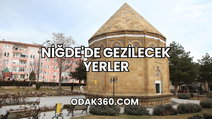 Niğde'de Gezilecek Yerler