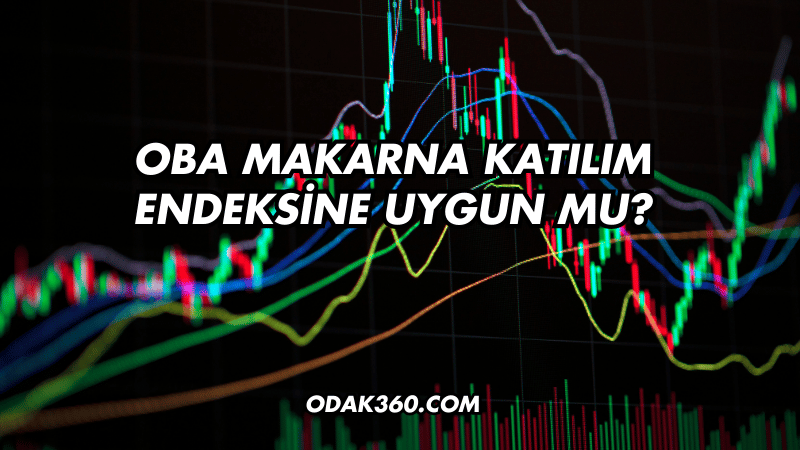 Oba Makarna Katılım Endeksine Uygun mu?