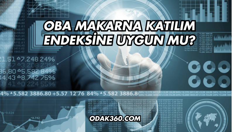 Oba Makarna Katılım Endeksine Uygun mu?